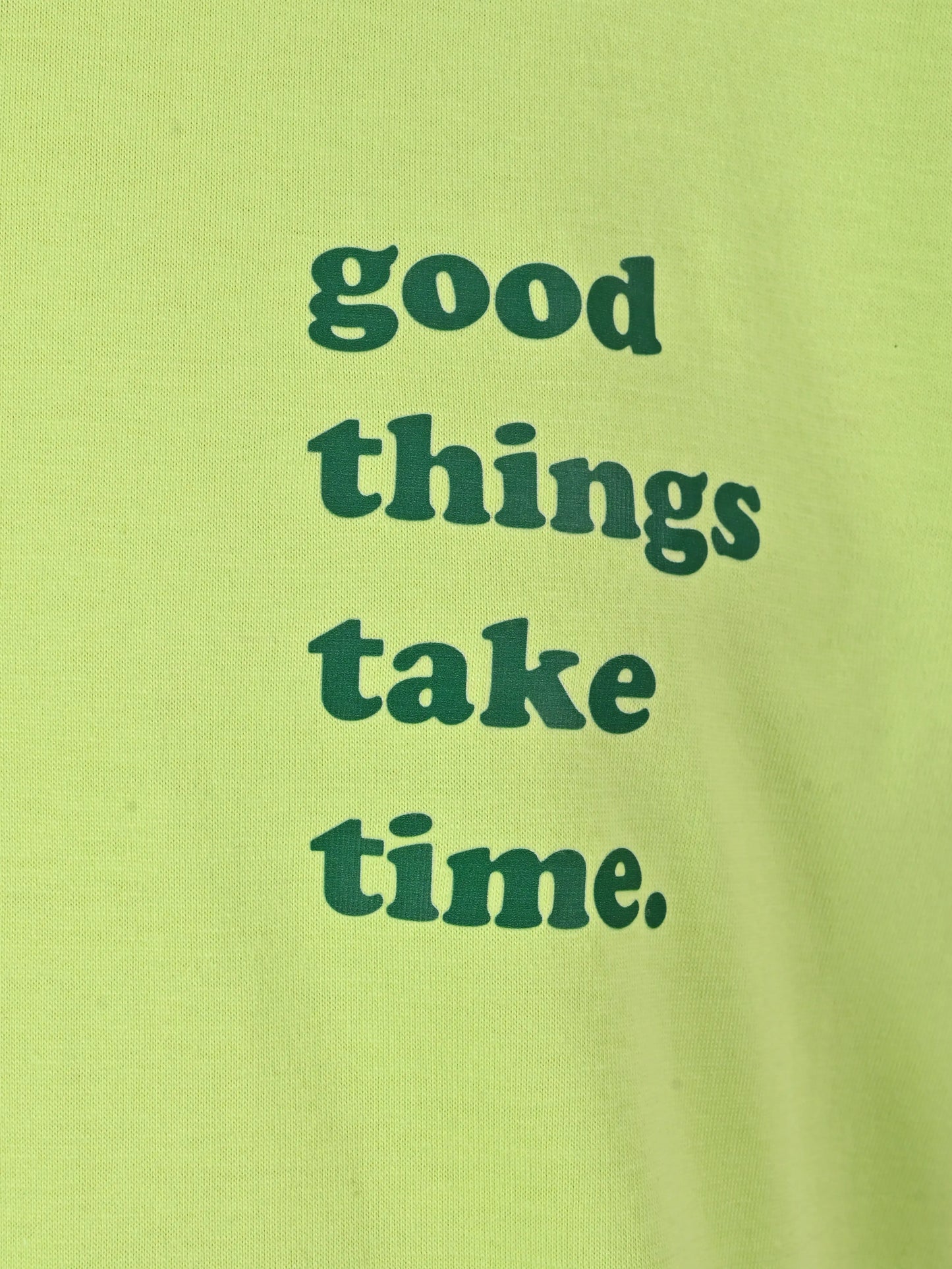 Good things take time